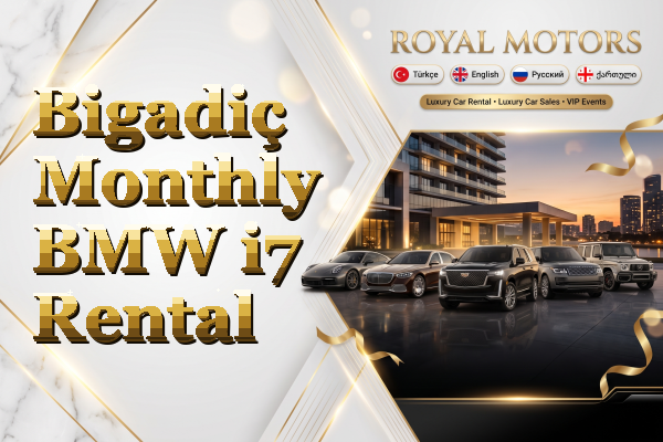 Bigadiç Monthly BMW i7 Rental