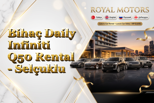 Bihaç Daily Infiniti Q50 Rental - Selçuklu