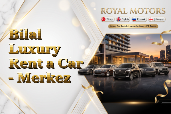 Bilal Luxury Rent a Car - Merkez