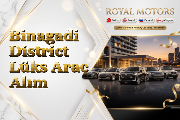 Binagadi District Lüks Araç Alım