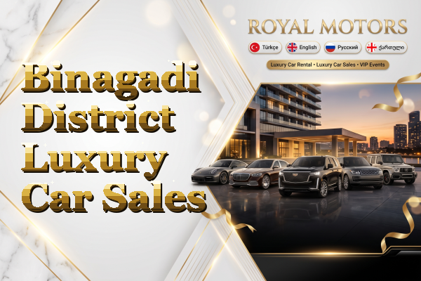 Binagadi District Luxury Car Sales