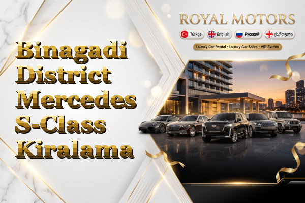 Binagadi District Mercedes S-Class Kiralama