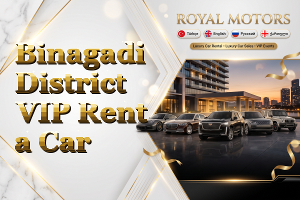 Binagadi District VIP Rent a Car