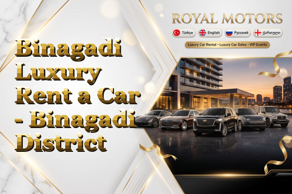 Binagadi Luxury Rent a Car - Binagadi District