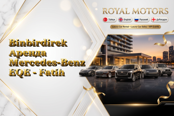 Binbirdirek Аренда Mercedes-Benz EQE - Fatih