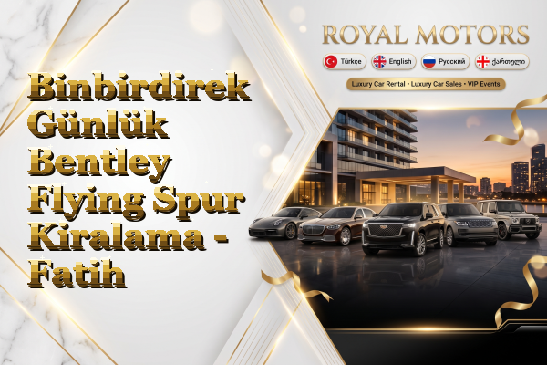 Binbirdirek Günlük Bentley Flying Spur Kiralama - Fatih
