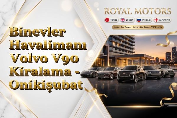 Binevler Havalimanı Volvo V90 Kiralama - Onikişubat