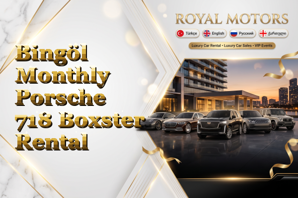 Bingöl Monthly Porsche 718 Boxster Rental