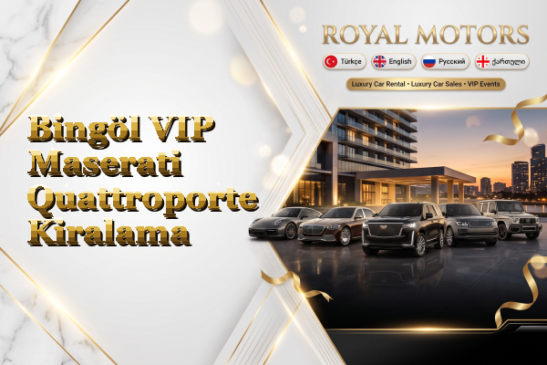 Bingöl VIP Maserati Quattroporte Kiralama