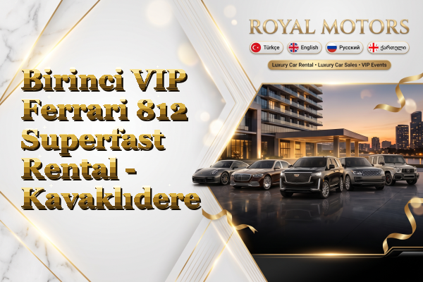 Birinci VIP Ferrari 812 Superfast Rental - Kavaklıdere