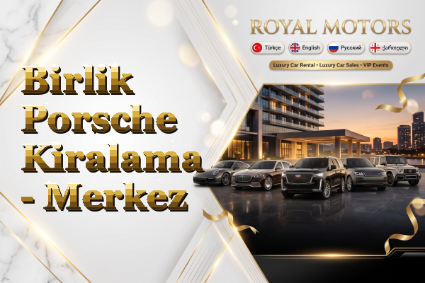 Birlik Porsche Kiralama - Merkez