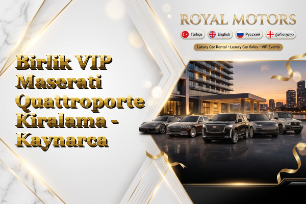 Birlik VIP Maserati Quattroporte Kiralama - Kaynarca