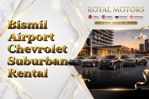 Bismil Airport Chevrolet Suburban Rental