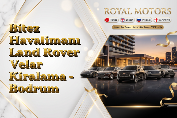 Bitez Havalimanı Land Rover Velar Kiralama - Bodrum