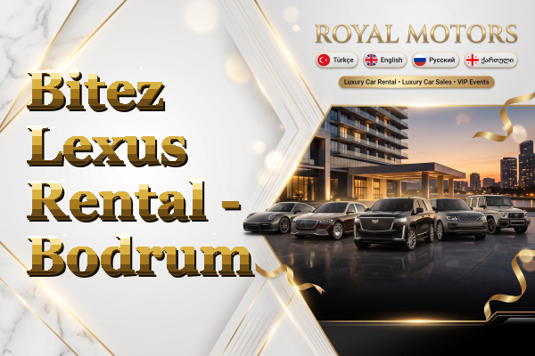 Bitez Lexus Rental - Bodrum