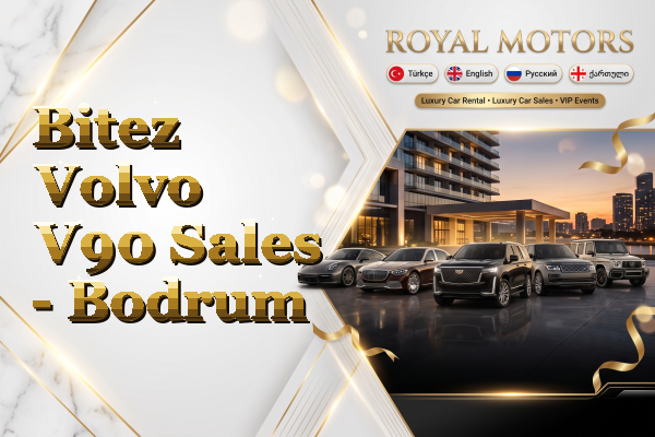 Bitez Volvo V90 Sales - Bodrum