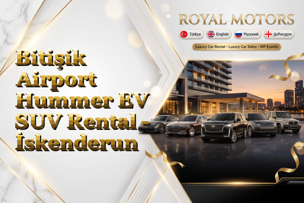 Bitişik Airport Hummer EV SUV Rental - İskenderun