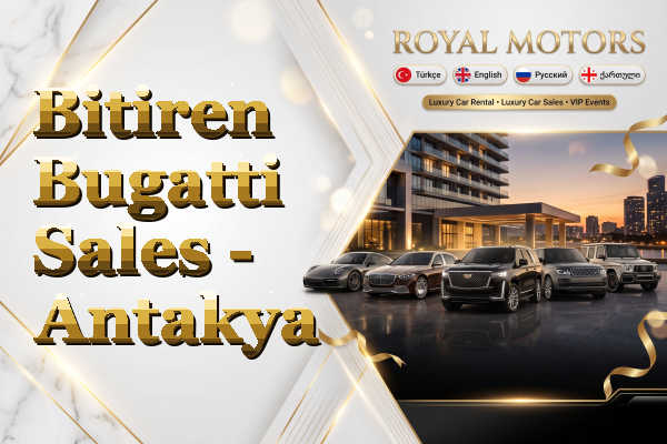 Bitiren Bugatti Sales - Antakya