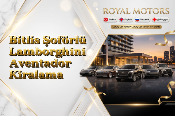 Bitlis Şoförlü Lamborghini Aventador Kiralama