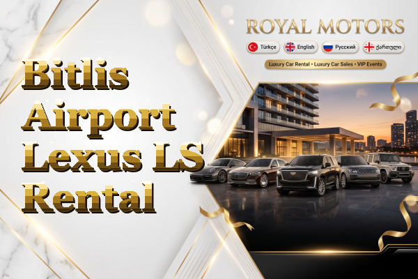 Bitlis Airport Lexus LS Rental