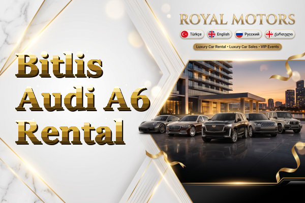 Bitlis Audi A6 Rental