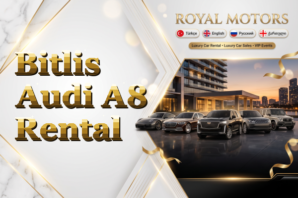 Bitlis Audi A8 Rental