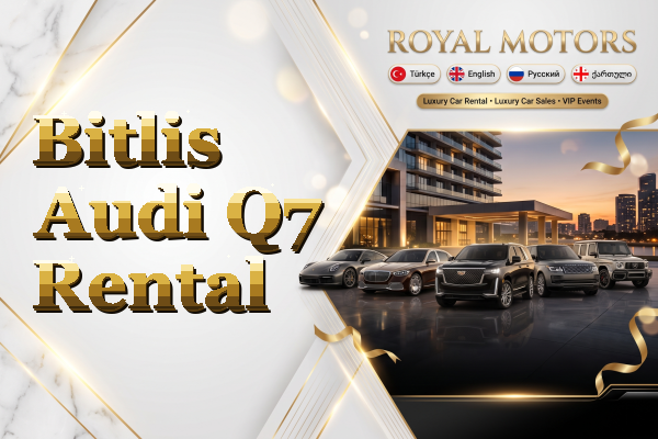 Bitlis Audi Q7 Rental