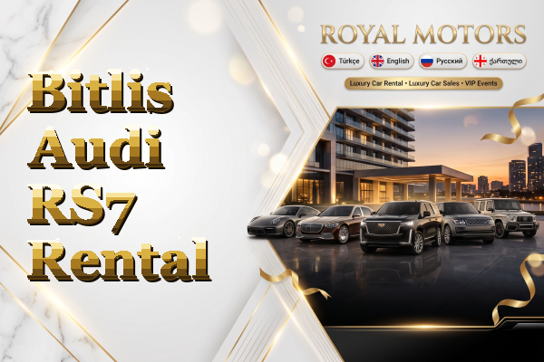 Bitlis Audi RS7 Rental