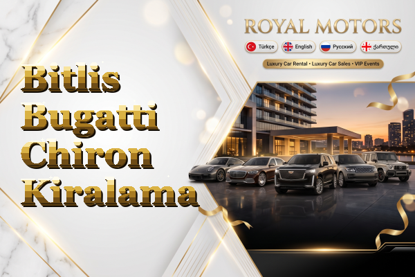 Bitlis Bugatti Chiron Kiralama