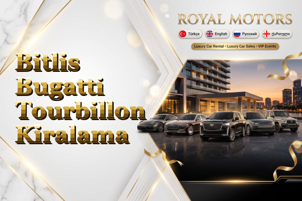 Bitlis Bugatti Tourbillon Kiralama