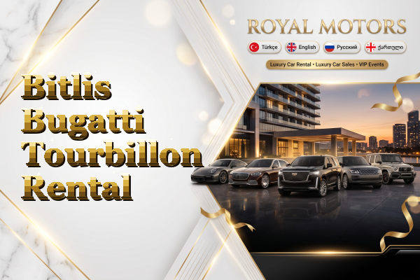 Bitlis Bugatti Tourbillon Rental