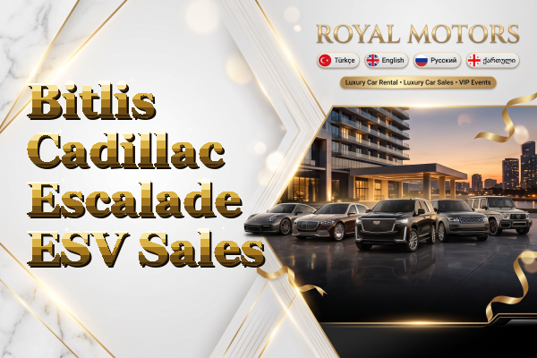 Bitlis Cadillac Escalade ESV Sales