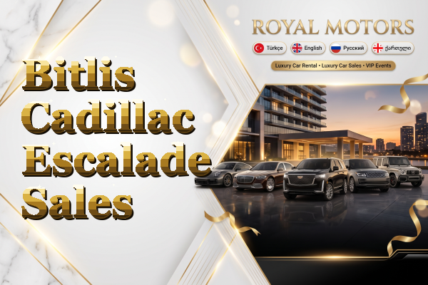 Bitlis Cadillac Escalade Sales