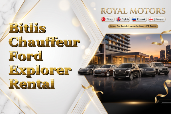 Bitlis Chauffeur Ford Explorer Rental
