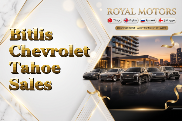 Bitlis Chevrolet Tahoe Sales