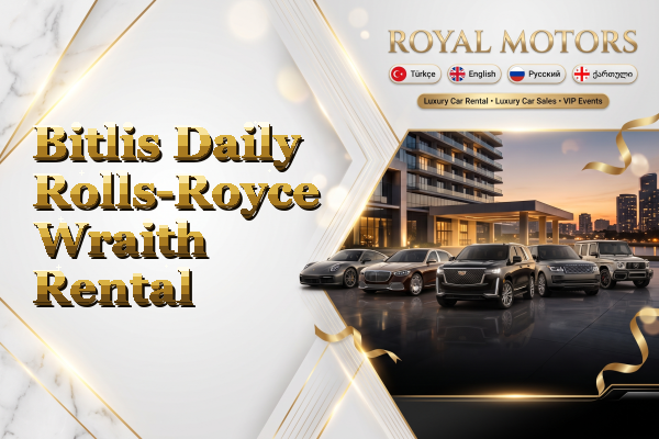 Bitlis Daily Rolls-Royce Wraith Rental