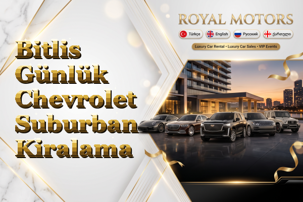Bitlis Günlük Chevrolet Suburban Kiralama