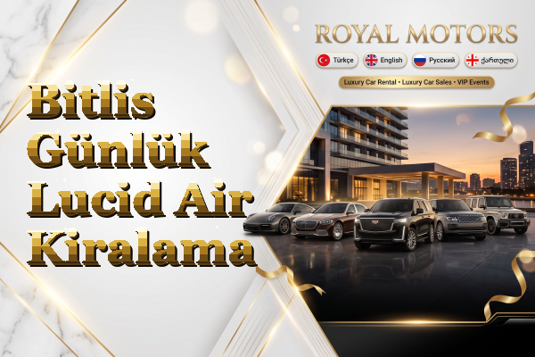 Bitlis Günlük Lucid Air Kiralama