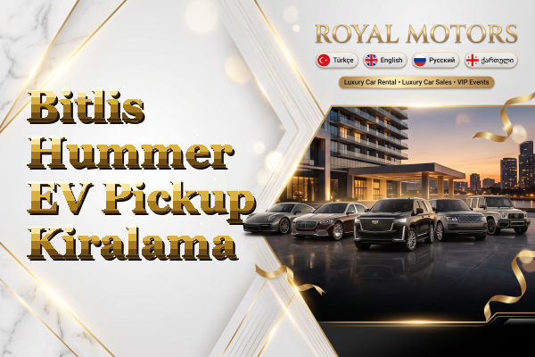 Bitlis Hummer EV Pickup Kiralama