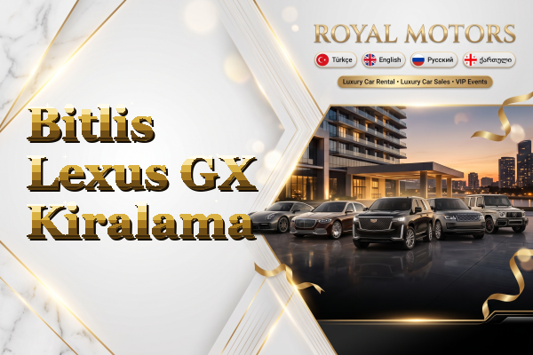 Bitlis Lexus GX Kiralama
