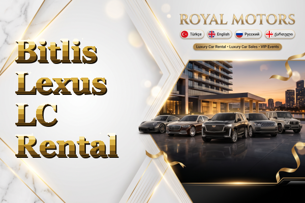 Bitlis Lexus LC Rental