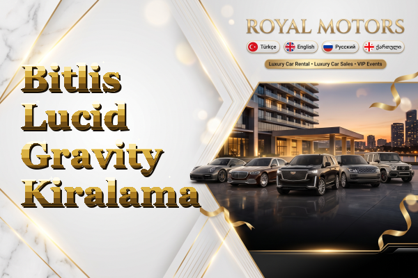 Bitlis Lucid Gravity Kiralama