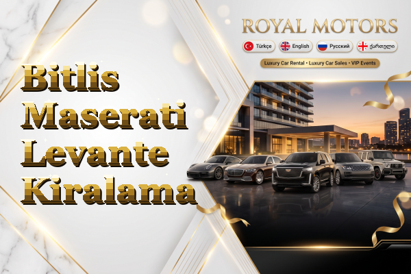 Bitlis Maserati Levante Kiralama