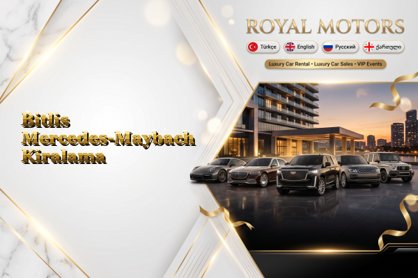 Bitlis Mercedes-Maybach Kiralama