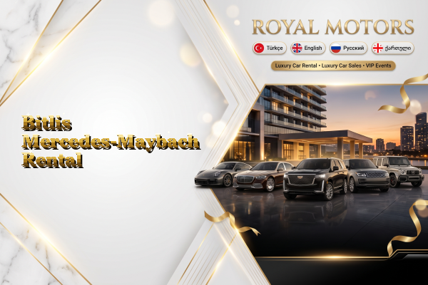 Bitlis Mercedes-Maybach Rental