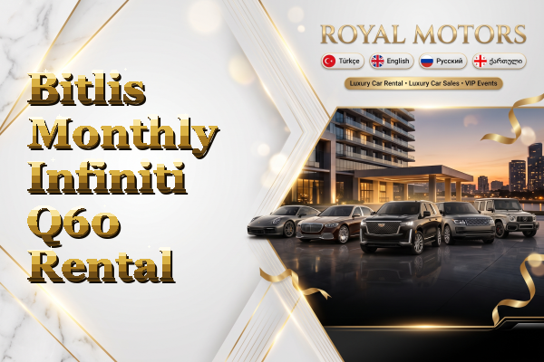 Bitlis Monthly Infiniti Q60 Rental
