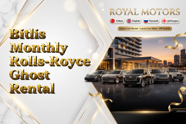 Bitlis Monthly Rolls-Royce Ghost Rental