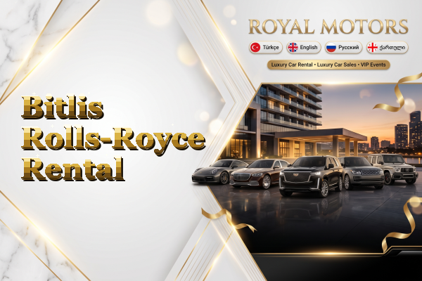 Bitlis Rolls-Royce Rental