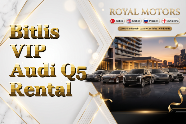 Bitlis VIP Audi Q5 Rental