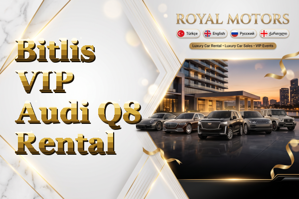 Bitlis VIP Audi Q8 Rental